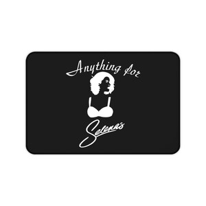 Anything for Selenas (White) - Desk Mat