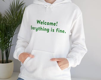 Bienvenue ! Tout va bien - Sweat-shirt à capuche unisexe en mélange épais
