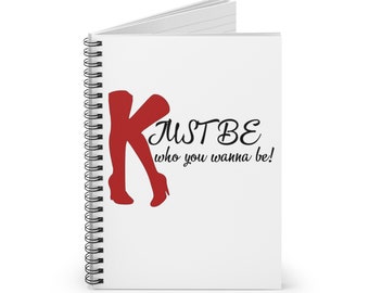 Just Be Who You Wanna Be - Spiral Notebook - Ruled Line