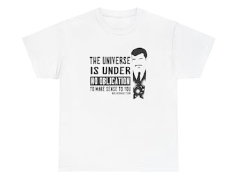 L&#39;univers n&#39;a aucune obligation d&#39;avoir un sens pour vous - T-shirt unisexe en coton épais