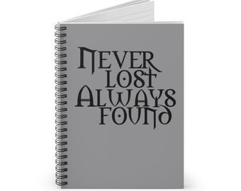 Never Lost, Always Found - Spiral Notebook - Ruled Line