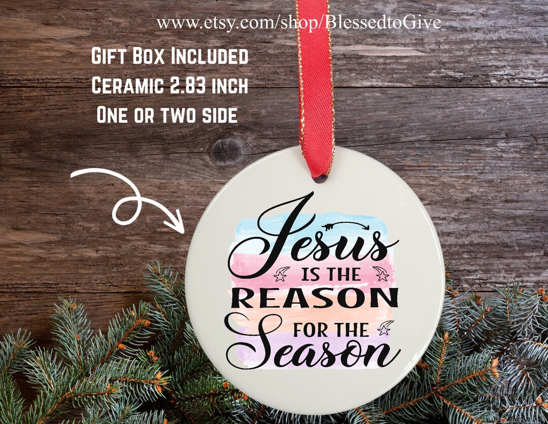 Jesus is the Reason for the Season Ornament Christian Present Etsy