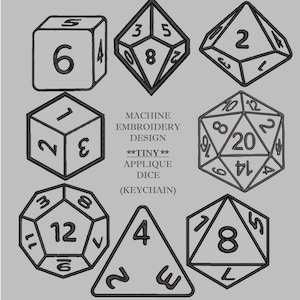 May include: A collection of dice designs for machine embroidery. The image features various dice shapes, including a cube, a tetrahedron, and a 20-sided die, each with numbers. Text reads "MACHINE EMBROIDERY DESIGN **TINY** APPLIQUE DICE (KEYCHAIN)".