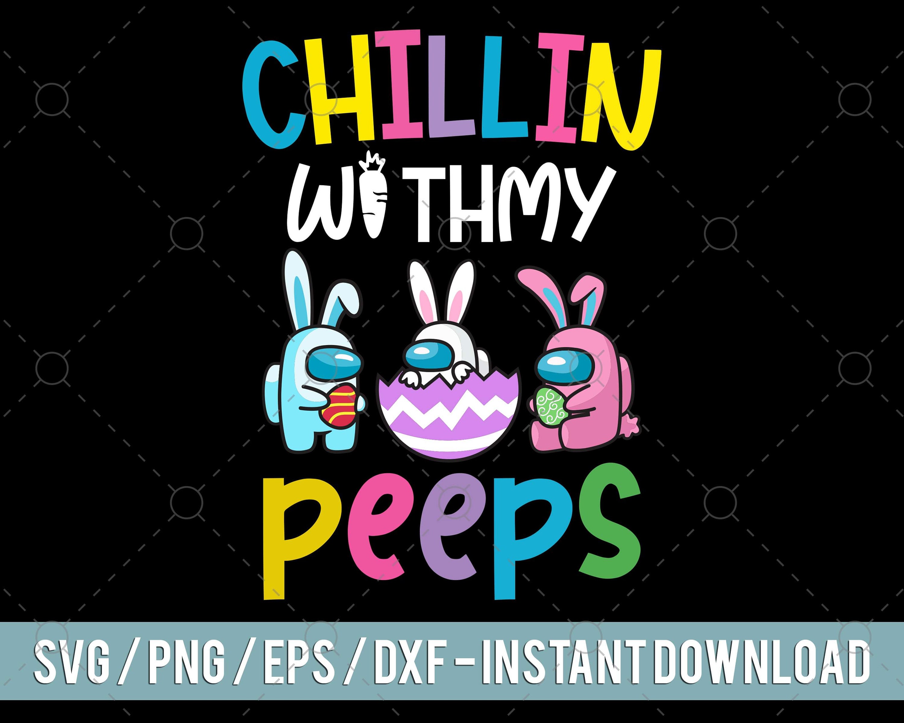 Download Chillin with my Peeps SVG Happy Easter among us Easter SVG ...