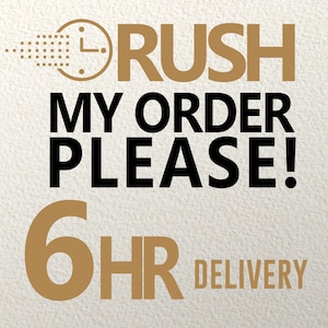 RUSH order - 6hr Delivery