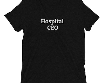 Hospital CEO Short sleeve t-shirt