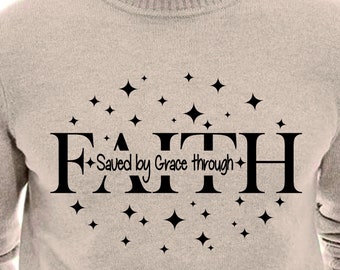 Saved by Grace Through Faith SVG, Christian Religious Design (Digital Download)