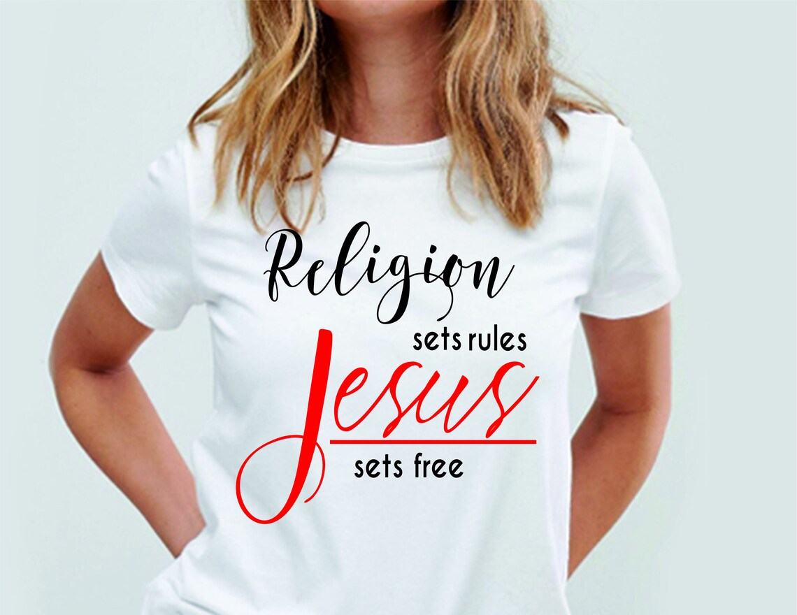 Religion Sets Rules Jesus Sets Free God Svg Faith Religion Etsy