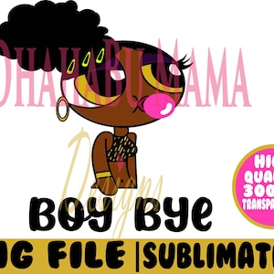 Sassy black girl cartoon png | bubblegum cartoon clipart | printable digital art for sublimation | funny black girl png | boy bye quote