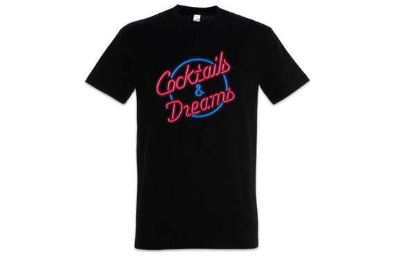 Cocktails And Dreams Neon Sign T-Shirt Cocktails And Dreams Neon Sign T-Shirt