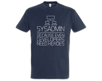 Sysadmin Because Even Developers Need Heroes Hommes T-Shirt Fun Computer science Nerd codeur analyste de systèmes informatique informaticien