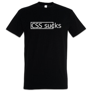 Pode incluir: Camiseta preta com o texto "CSS sucks" em uma caixa retangular branca. A camiseta tem mangas curtas e gola redonda. O texto está em uma fonte sem serifa.