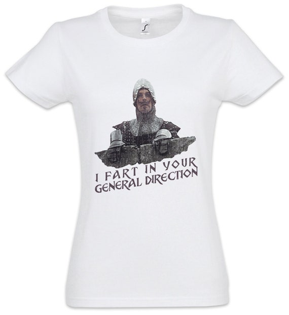 I Fart in Your General Direction Women T-shirt Monty Fun Schwarzer Ritter  Black Knight Python Nur Ein Kratzer and the Holy Grail -  Denmark