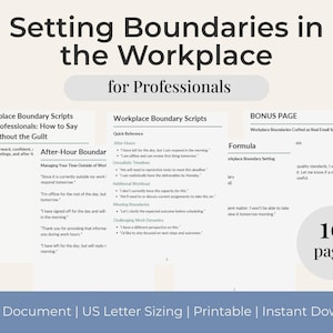 May include: A digital document titled "Setting Boundaries in the Workplace for Professionals." The document includes scripts, quick references, and a bonus page. It is 10 pages long and available for instant download.