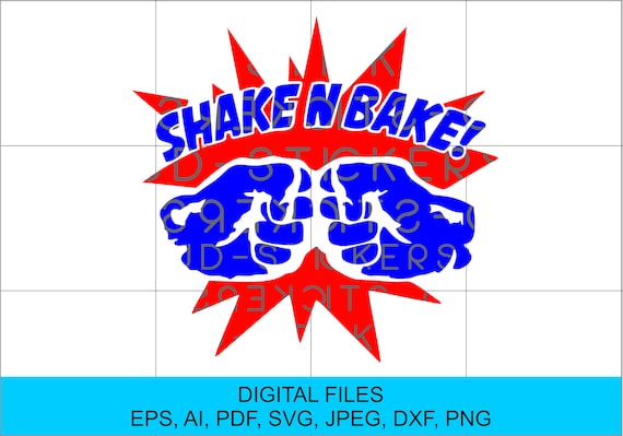 SHAKE N BAKE - Instant Digital Download, svg, ai, dxf, eps, png, pdf and jpg files are included on a zip file. Clipart Artwork Funny Quotes