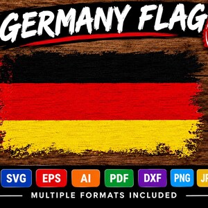 May include: A digital graphic of the Germany flag featuring horizontal black, red, and gold brushstroke textures. The image includes the text GERMANY FLAG, INSTANT DOWNLOAD, and High Quality Design, along with icons for SVG, EPS, AI, PDF, DXF, PNG, JPG, and BMP.