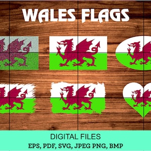 May include: Six different variations of the Welsh flag, featuring a red dragon on a white and green background. The flags are in different shapes, including a square, a circle, and a heart. The text "WALES FLAGS" is at the top of the image. The text "DIGITAL FILES EPS, PDF, SVG, JPEG PNG, BMP" is at the bottom of the image.