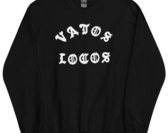 VATOS LOCOS Unisex Sweatshirt
