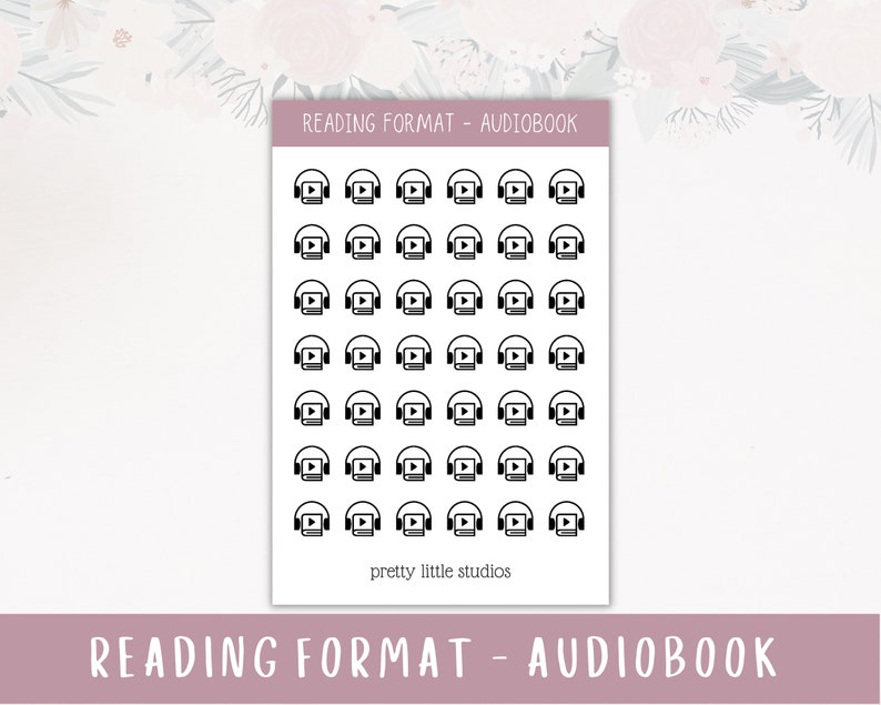 May include: A sheet of 49 black and white stickers featuring an icon of a book with headphones and a play button. The stickers are arranged in a grid pattern. The text "READING FORMAT - AUDIOBOOK" is at the top of the sheet. The text "pretty little studios" is at the bottom of the sheet.