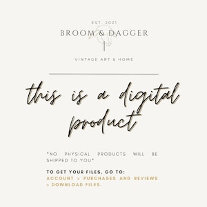 May include: A digital product graphic with the text "this is a digital product" in black cursive font. The text "*NO PHYSICAL PRODUCTS WILL BE SHIPPED TO YOU*" is in a smaller font below the main text. The text "TO GET YOUR FILES, GO TO: ACCOUNT > PURCHASES AND REVIEWS > DOWNLOAD FILES." is in a smaller font below the previous text.