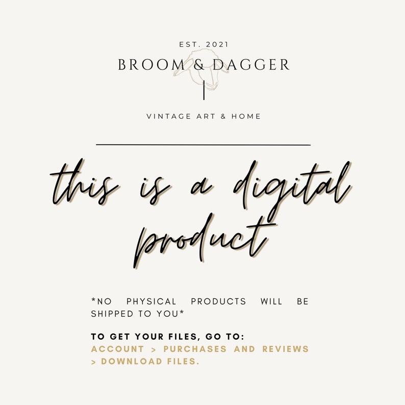 May include: A digital product graphic with the text "this is a digital product" in black cursive font. The text "*NO PHYSICAL PRODUCTS WILL BE SHIPPED TO YOU*" is in a smaller font below the main text. The text "TO GET YOUR FILES, GO TO: ACCOUNT > PURCHASES AND REVIEWS > DOWNLOAD FILES." is in a smaller font below the previous text.