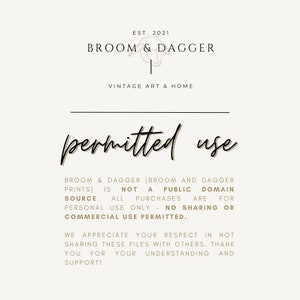 May include: A black and white text graphic on a white background. The text reads "permitted use" in a handwritten font. Below the text is a paragraph of text that reads "BROOM & DAGGER (BROOM AND DAGGER PRINTS) IS NOT A PUBLIC DOMAIN SOURCE. ALL PURCHASES ARE FOR PERSONAL USE ONLY - NO SHARING OR COMMERCIAL USE PERMITTED." Below that is another paragraph of text that reads "WE APPRECIATE YOUR RESPECT IN NOT SHARING THESE FILES WITH OTHERS. THANK YOU FOR YOUR UNDERSTANDING AND SUPPORT!"