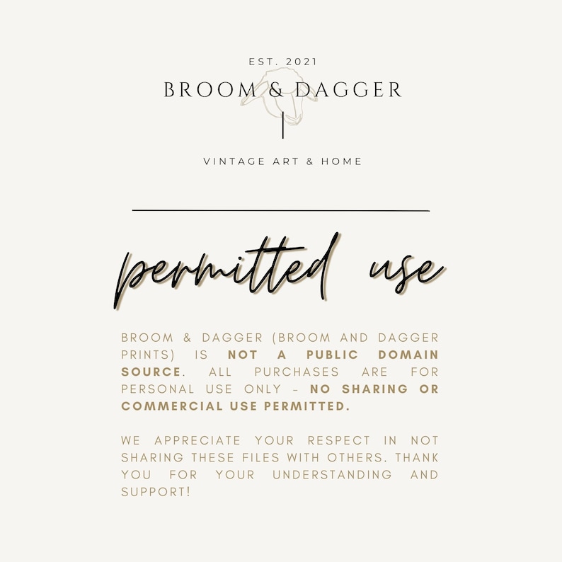 May include: A black and white text graphic on a white background. The text reads "permitted use" in a handwritten font. Below the text is a paragraph of text that reads "BROOM & DAGGER (BROOM AND DAGGER PRINTS) IS NOT A PUBLIC DOMAIN SOURCE. ALL PURCHASES ARE FOR PERSONAL USE ONLY - NO SHARING OR COMMERCIAL USE PERMITTED." Below that is another paragraph of text that reads "WE APPRECIATE YOUR RESPECT IN NOT SHARING THESE FILES WITH OTHERS. THANK YOU FOR YOUR UNDERSTANDING AND SUPPORT!"