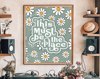 70s Floral 'This Must Be The Place' Print: Retro Home Decor