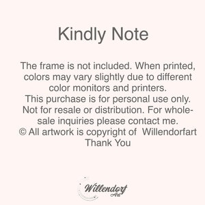 Puede incluir: Nota de texto con el t&iacute;tulo "Kindly Note" y la siguiente informaci&oacute;n: "El marco no est&aacute; incluido. Al imprimir, los colores pueden variar ligeramente debido a los diferentes monitores y impresoras. Esta compra es para uso personal &uacute;nicamente. No para reventa o distribuci&oacute;n. Para consultas de venta al por mayor, p&oacute;ngase en contacto conmigo. &copy; Todas las obras de arte son propiedad de Willendorfart Gracias" con el logotipo "Willendorf Art" en la parte inferior.