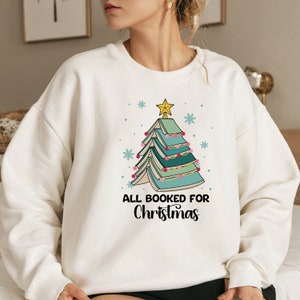 All booked for Christmas Crewneck Sweatshirt, book Christmas tree, teacher Christmas, librarian Christmas, gift for her, book lovers