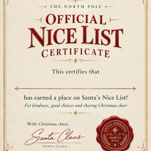 Peut inclure: Un certificat couleur crème intitulé Official Nice List Certificate du pôle Nord. Il présente du texte rouge, un sceau style cire rouge avec le texte Santa Approved North Pole et des motifs de houx dans les coins. Espace pour un nom.