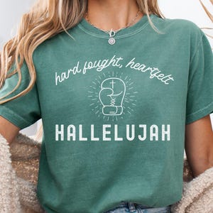 Hard Fought Heartfelt Hallelujah Shirt, Christian Comfort Colors® Tee for Women, Inspirational Worship Lyrics T-Shirt, Youth Group Shirts