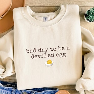Bad Day to be a Deviled Egg Sweatshirt, Funny Thanksgiving Dinner Shirt, Sarcastic Friendsgiving Crewneck, Food Humor Sweatshirt