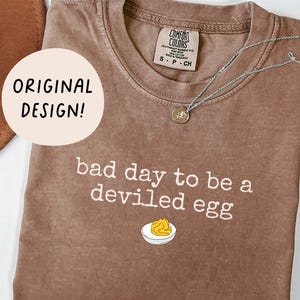 Bad Day to be a Deviled Egg Shirt Comfort Colors®, Funny Thanksgiving Dinner T-Shirt,  Sarcastic Friendsgiving T Shirt, Food Humor Tee