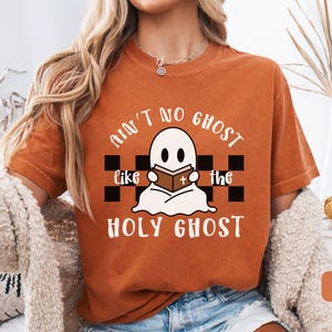 Funny Christian Halloween Shirt Comfort Colors®, Ain&#39;t No Ghost Like the Holy Ghost Halloween T-Shirt, Christian Holy Ghost TShirt