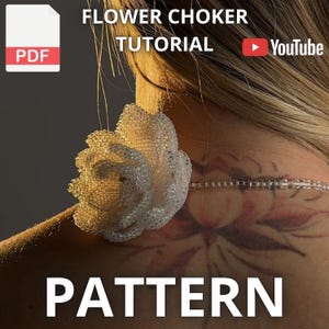 May include: A close-up of a flower choker made of translucent beads. The choker is in the shape of a flower and is worn around the neck. The image also includes the text "FLOWER CHOKER TUTORIAL" and "PATTERN".
