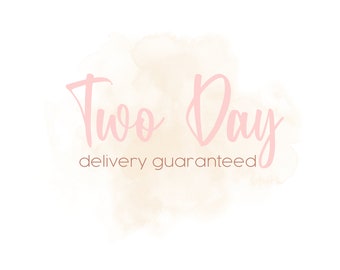 RUSH* Two Day Delivery Guaranteed