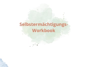 May include: A workbook titled "Selbstermächtigungs-Workbook" in a soft, earthy color, set against a watercolor-style green and white background. The design includes the words "Lebe BEWUSST" and a circular logo with the words "DEIN SEIN".