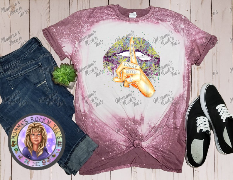 Bleached Tee Adult rated colorful. Cannibis with quote Not Today explicit