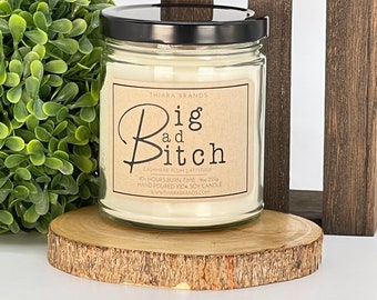 Big Bad Bitch Candle 40+ Hours Burn Time for 9oz 50+ Hours Burn Time for 12oz Hand Poured in USA All-Natural Soy Candles