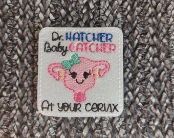 Dr. Hatcher Baby Catcher Felties  embroidered on vinyl perfect for hair bows, embellishment, badge reels, planner clips, and more