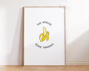 The Worlds Gone Bananas Art Print / Banana Illustration / Art Print / Banana Poster / Colourful Artwork Print / Art Illustration Poster