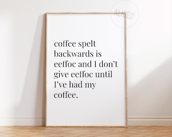 Coffee Lover Print // Coffee Poster // Kitchen Wall Art Print // Typography Print // Coffee Text // Humour Kitchen Print // Eeffoc Coffee