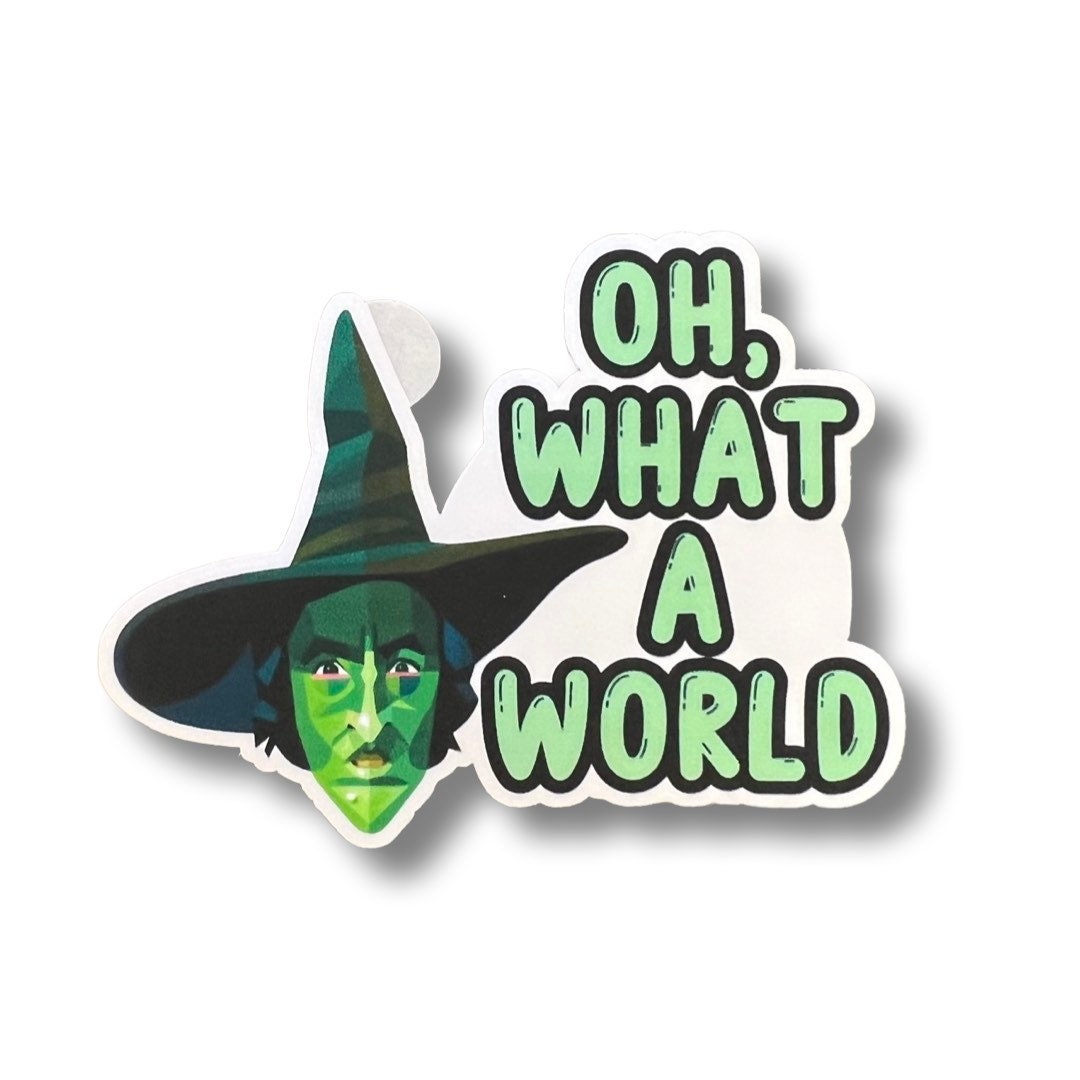 Oh, What a World Sticker Funny Sticker Water Bottle Sticker Laptop ...