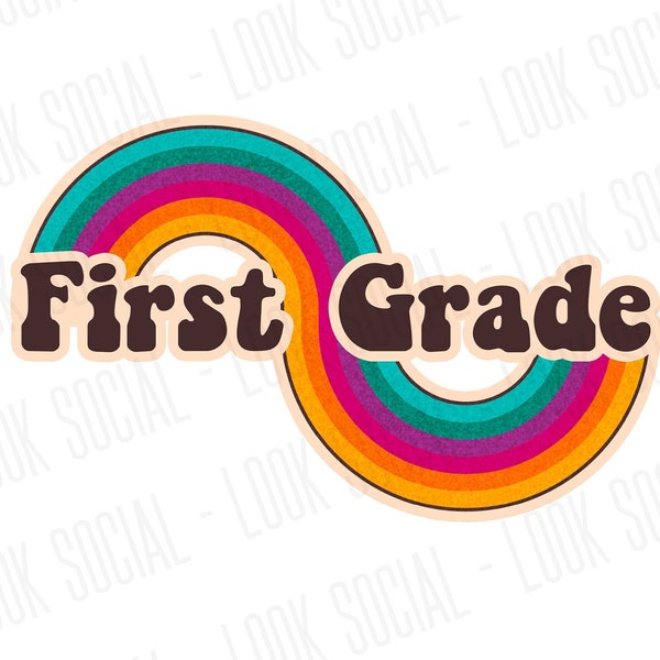 First Grade PNG SVG JPG Digital Vector File Rainbow Retro Vintage Classroom Decor Teacher Shirts 1st Grade Teacher Elementary Back to School