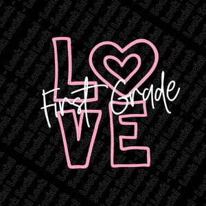 Amore Primo Grado JPG PNG SVG File Vettoriale File Digitale San Valentino Giorno 1 ° Grado Insegnante Insegna Amore Ispira Essere Mio Studenti 1 ° grado Insegnante