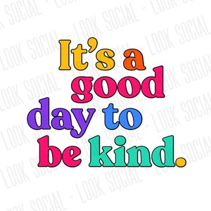 C’est une bonne journée pour être gentil SVG PNG JPG Fichier vectoriel Digital Teach Kindness mignon professeur Chemise être gentil Rainbow Classroom Decor Inspirant