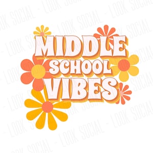 Middle School Vibes SVG PNG JPG Digital Vector File Teacher shirt back to school first day of class Team 6th 7th 8th grade Retro Classroom