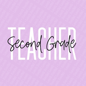 Second grade Teacher PNG SVG JPG Digital File Vector 2nd grade Teacher team elementary Back to School Teacher Shirt Graduate Classroom Decor