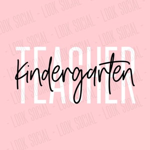 Kindergarten Teacher SVG JPG PNG Digital File Vector Kindergartener Teacher Shirt Classroom Kindergarten Team Love Teaching Cute Kinder